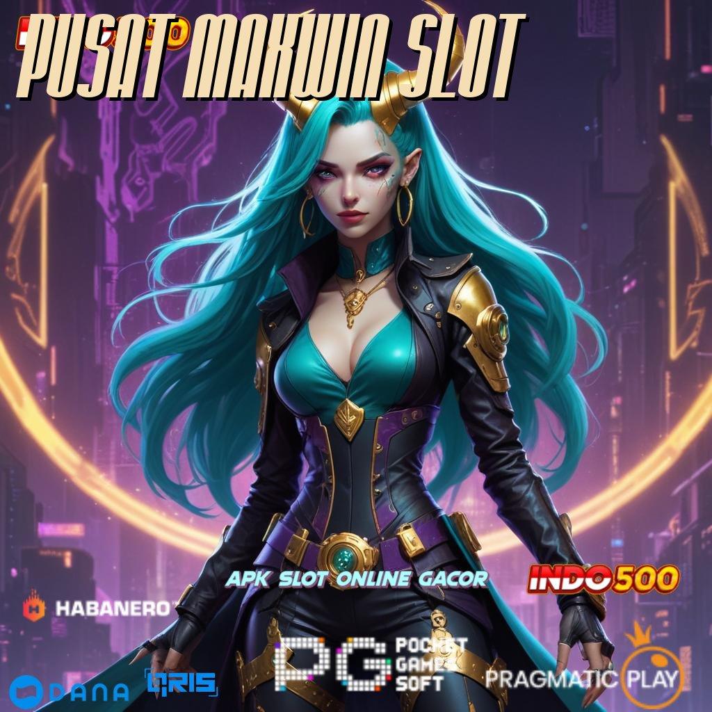 PUSAT MAXWIN SLOT 🎮 Baru Bergabung Auto Kaya Versi Fresh Potensi