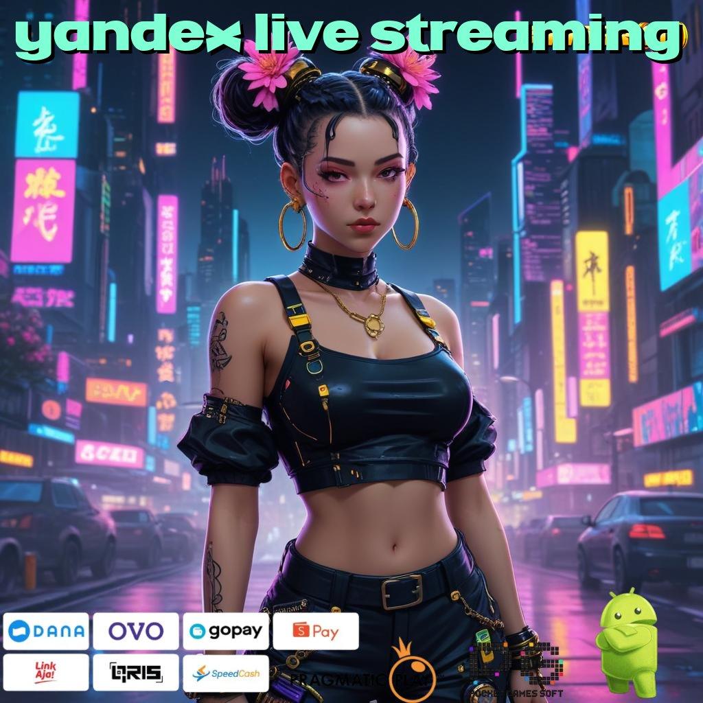 YANDEX LIVE STREAMING > APK Event Bonus (Versi New) 64