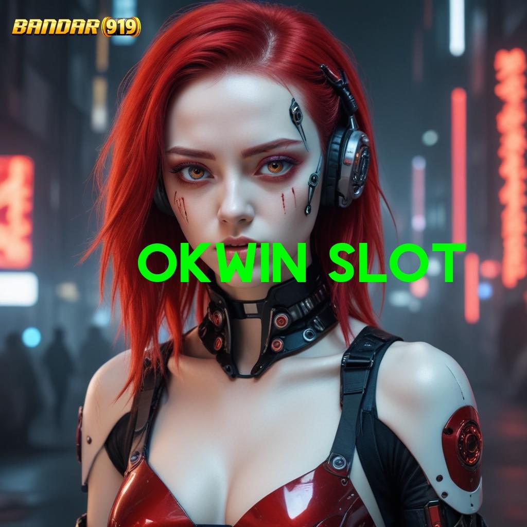 OKWIN SLOT ✷ langsung untung dalam jackpot maksimal tanpa ribet sama sekali