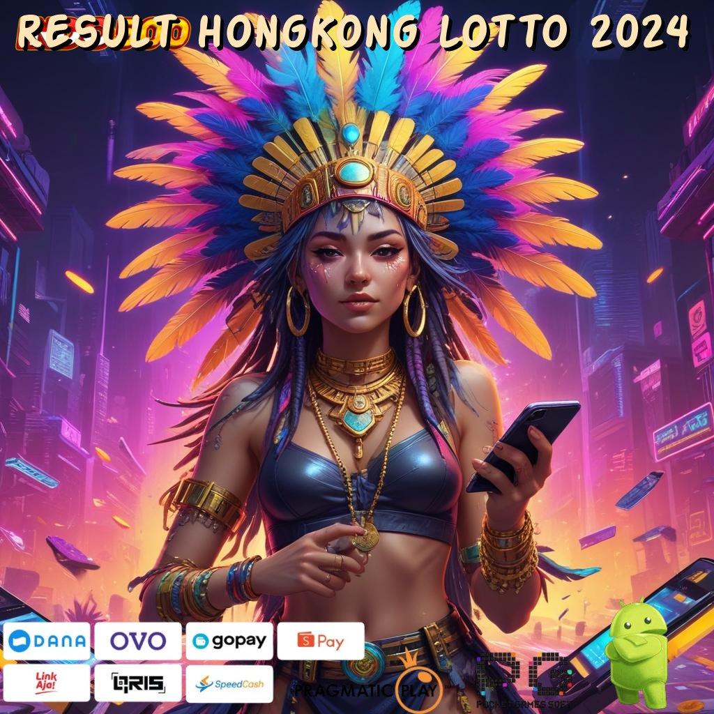 RESULT HONGKONG LOTTO 2024 auto turun x500 jalan spin rizki dengan pasti maxwin