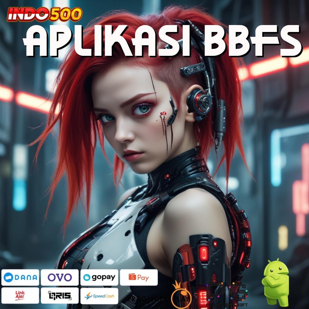 APLIKASI BBFS Aplikasi Jackpot Tanpa Penantian