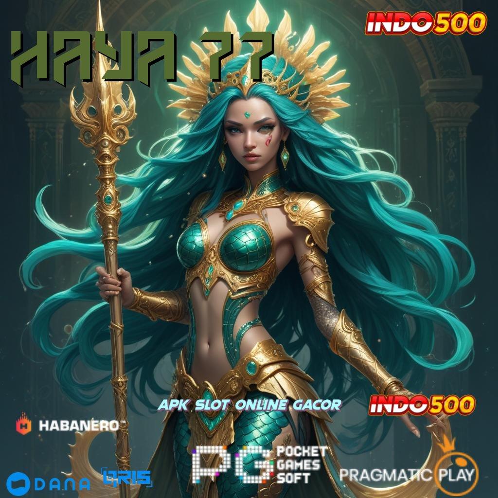 HAYA 77 → slot gacor paling sering menang sejagat