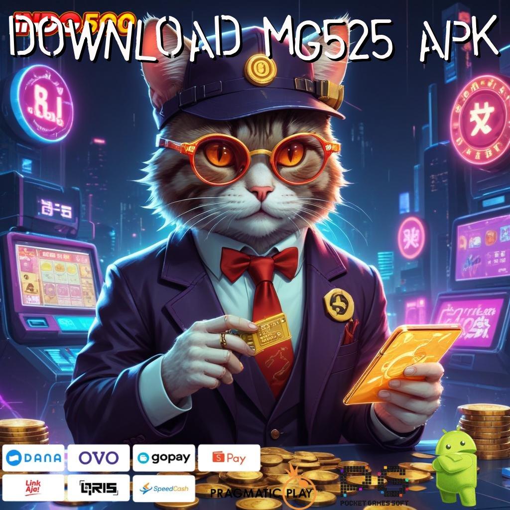 DOWNLOAD MG525 APK Versi Jackpot Tanpa Potongan