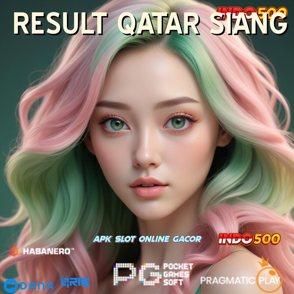 RESULT QATAR SIANG Deposit 25rb Member Baru Bonus 100 Bebas