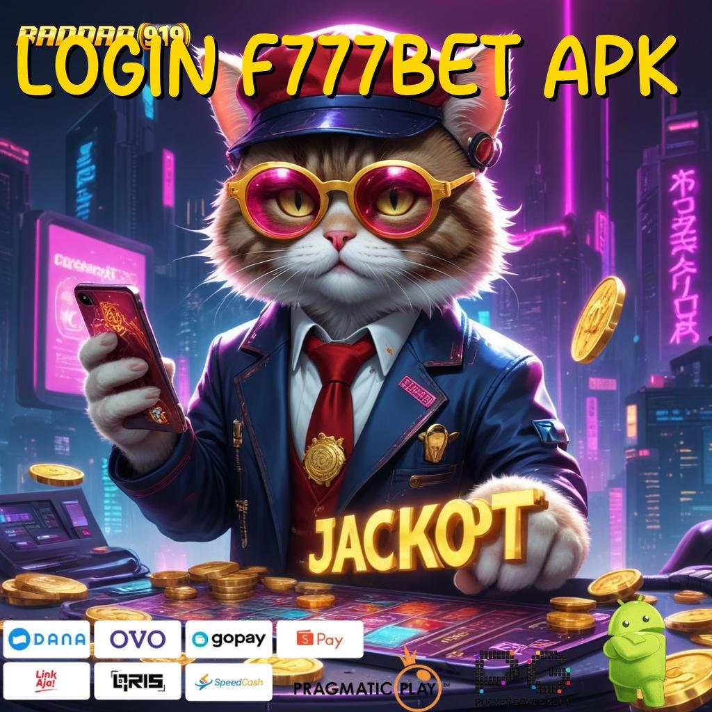 LOGIN F777BET APK | (Versi New) Modern Untuk Pemain Dengan Ambisi Besar