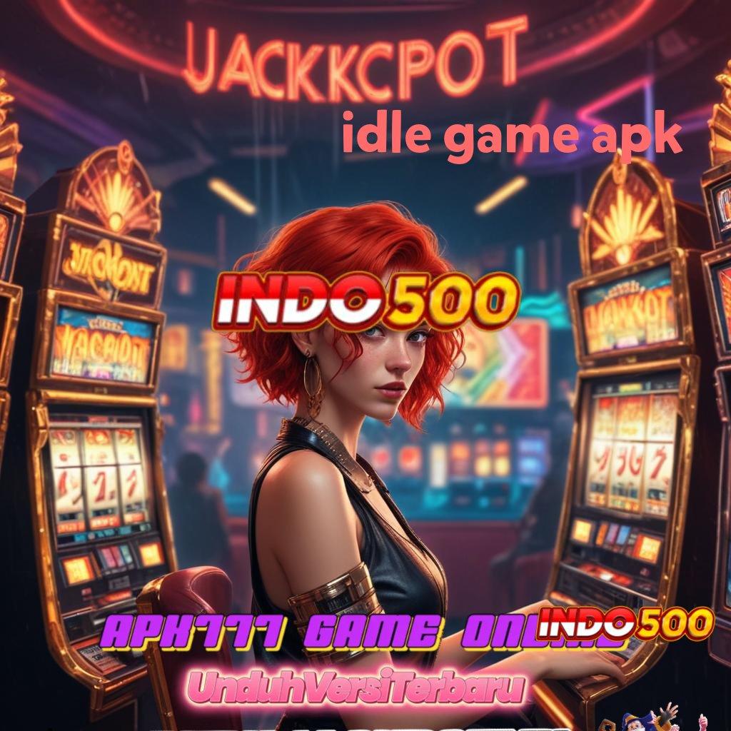 IDLE GAME APK ⋗ scatter auto jalan pintas keuntungan cepat tanpa kesulitan