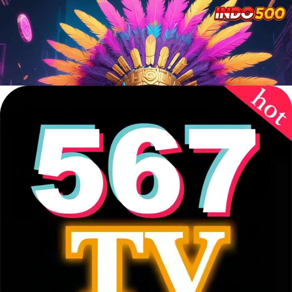 567TV DOWNLOAD ✨ Strategi Tidak Kompleks untuk iOS Modern