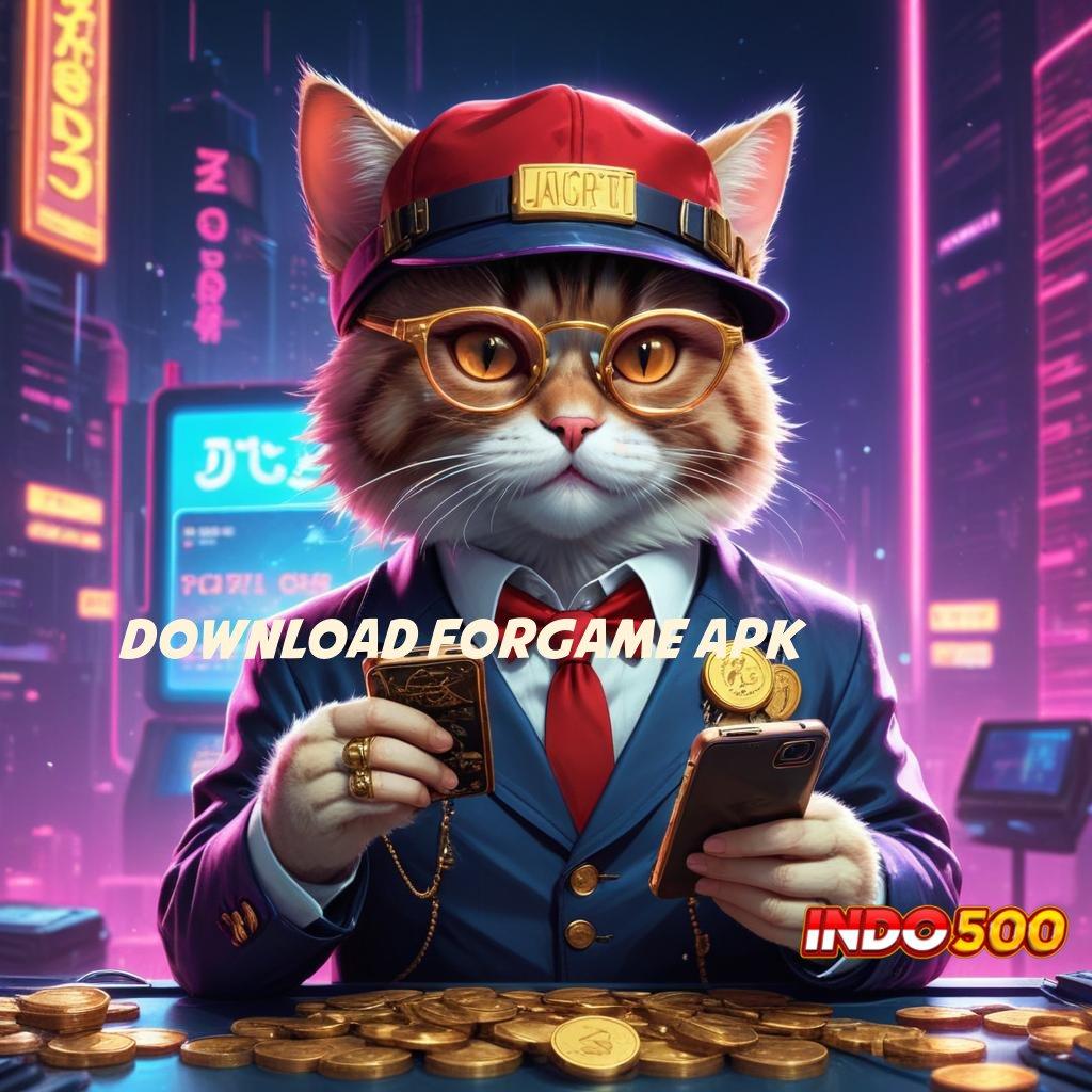 DOWNLOAD FORGAME APK ↦ link slot internasional proses gacor dinamis