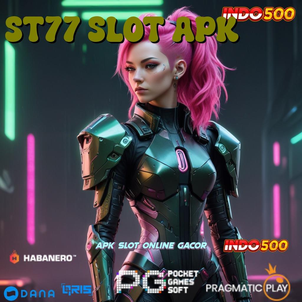 ST77 SLOT APK : Akun VIP Slot Online ? Download Tools Gratis Versi Terbaru, Yuk!