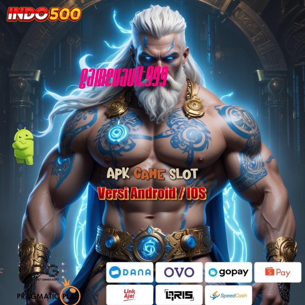 GAMEVAULT999 ↦ Raih Maxwin Dengan Pola Baru Stabil