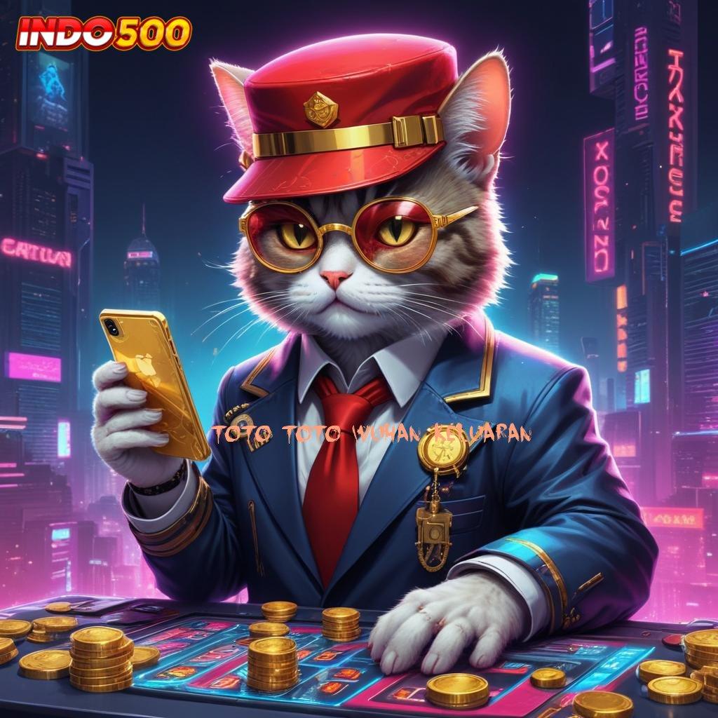 TOTO TOTO WUHAN KELUARAN 🚀 Event Android iOS Bonus Besar Mekanisme Kerja