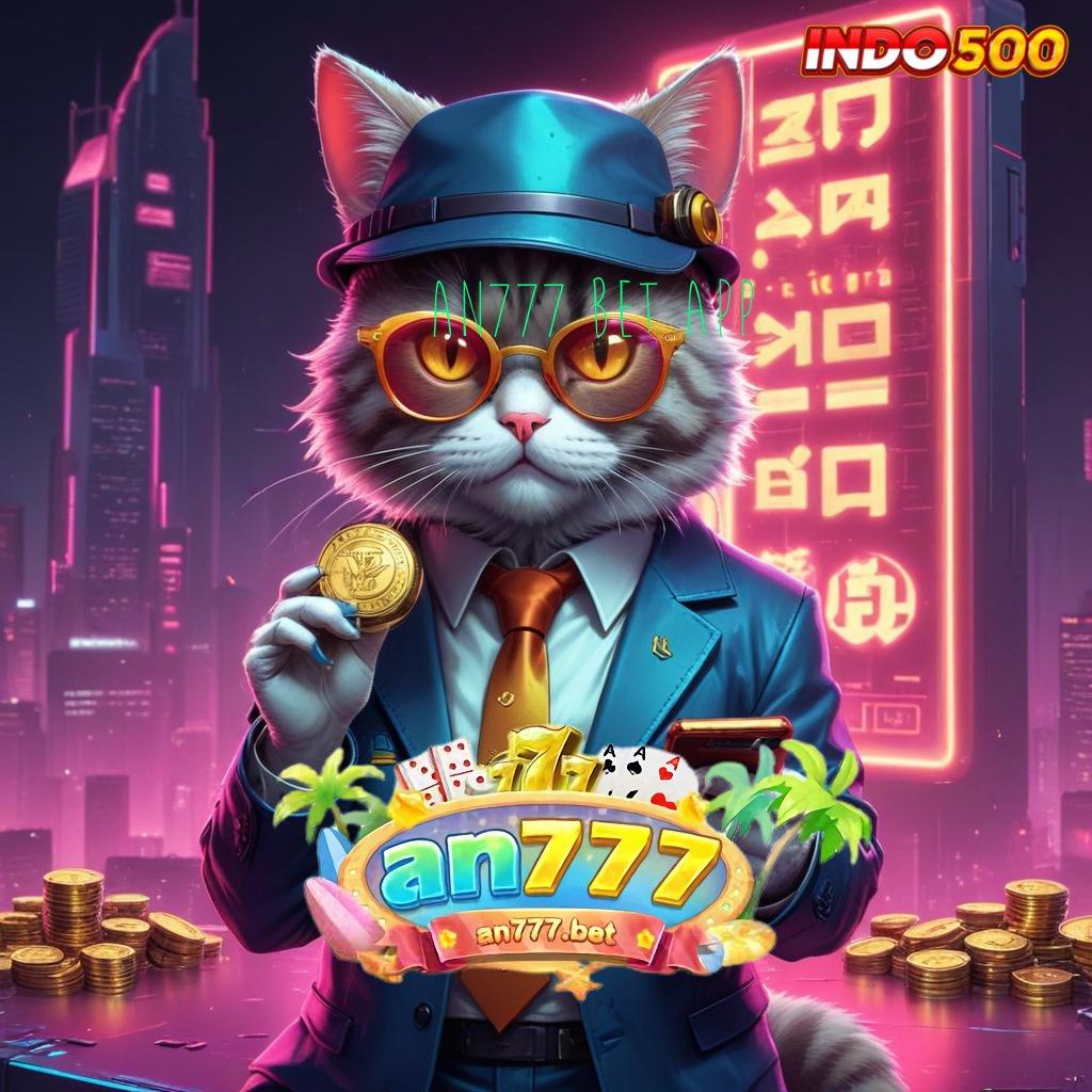 AN777 BET APP Deposit 20rb Permainan Yang Dapat Digunakan Bersama