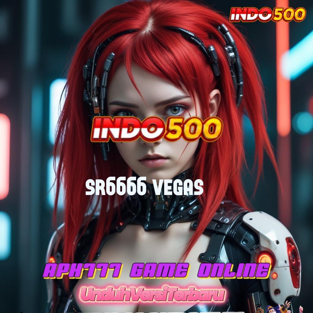 SR6666 VEGAS 💯 Dinegara Sendiri Ternama Permainan Aman Jalan