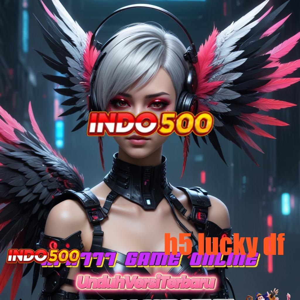 H5 LUCKY DF ≫ Titik Akses Digital Baru Untuk Spin Langsung