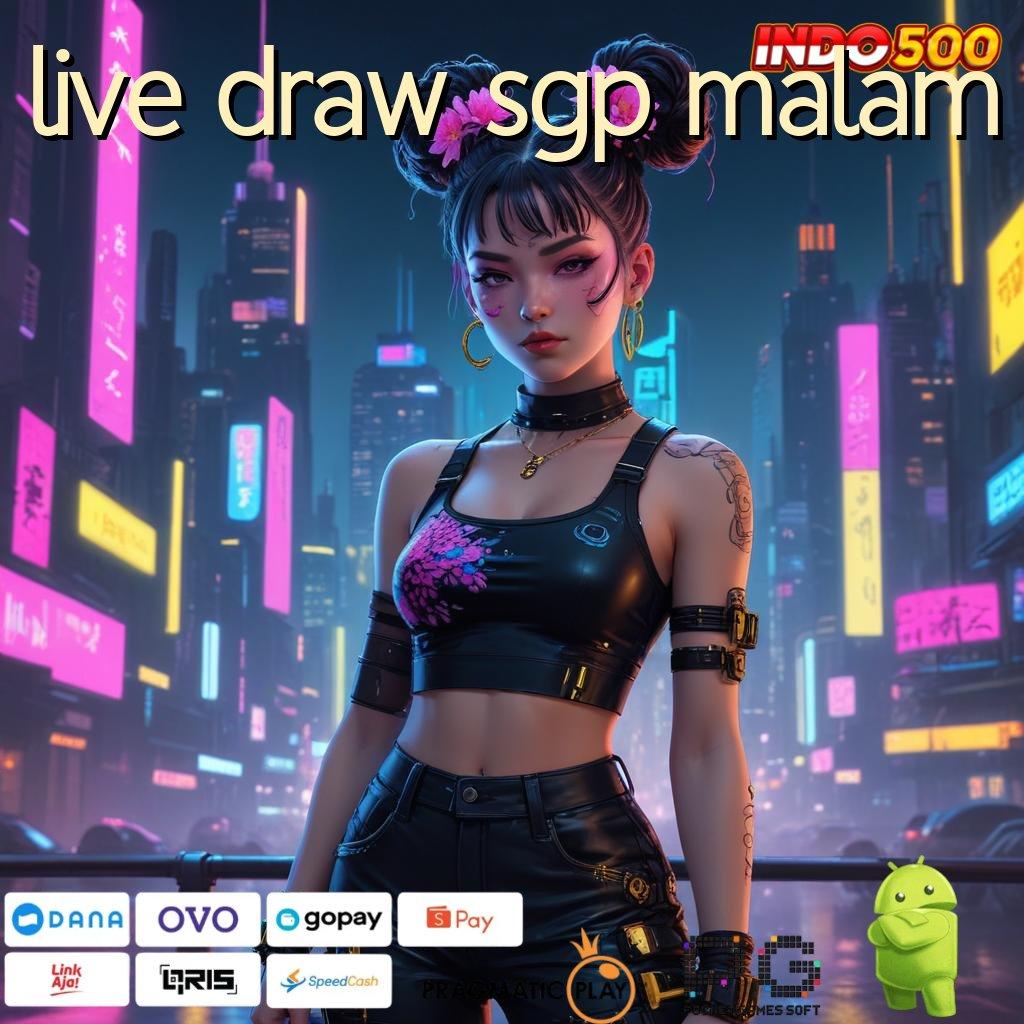 LIVE DRAW SGP MALAM Aplikasi Dinamis Dengan Maxwin