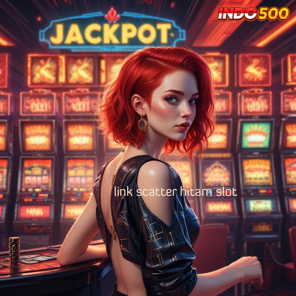 LINK SCATTER HITAM SLOT ⋗ Bidang Digital Dengan Arsitektur Stabil Hari Ini