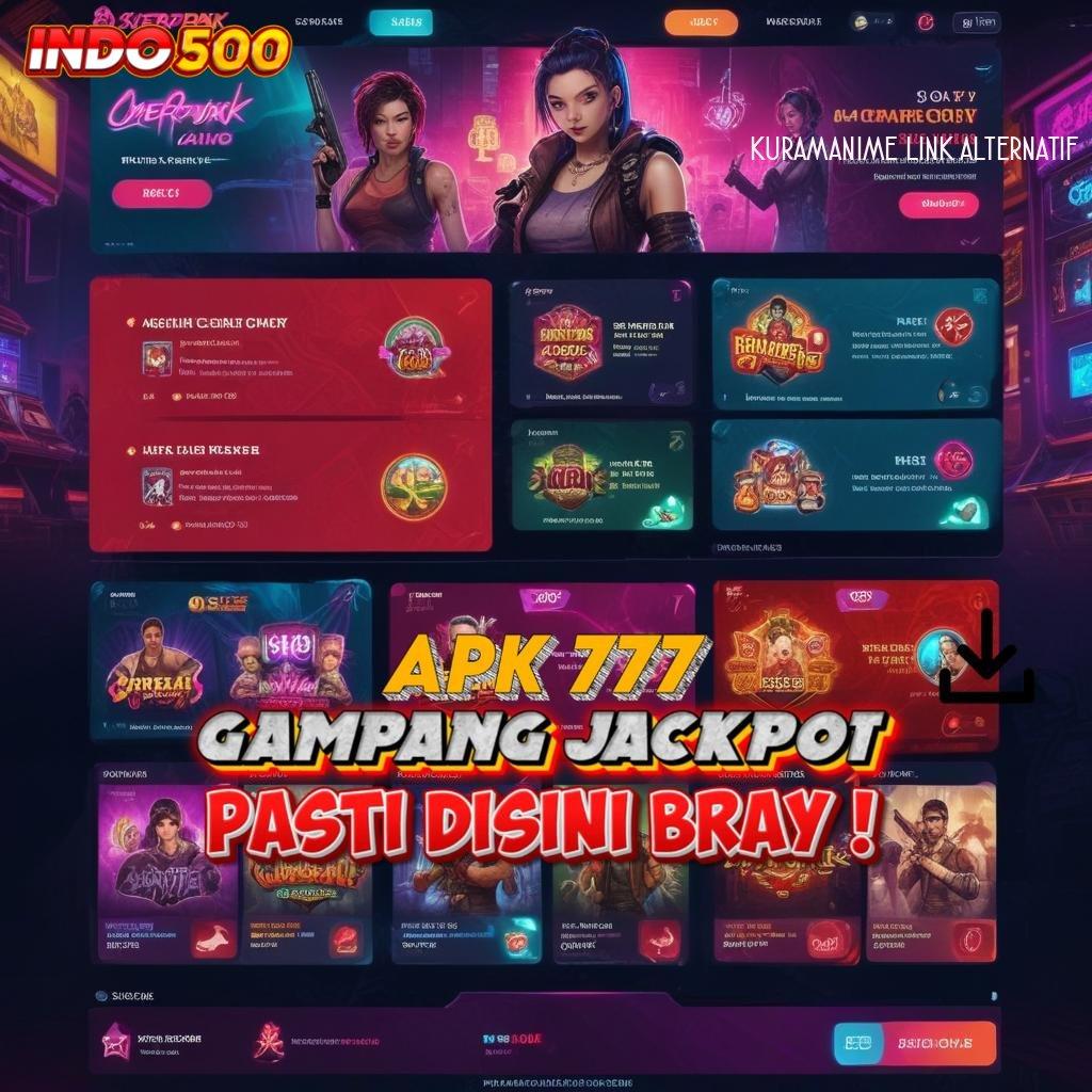 KURAMANIME LINK ALTERNATIF # game slot gacor 777 resmi, link alternatif login online mudah