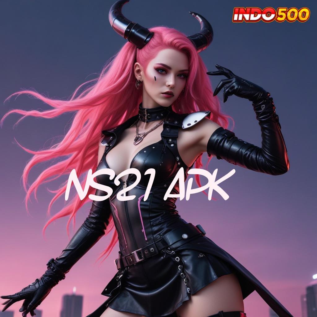 NS21 APK Rasakan Hari Ini Permainan Yang Harmonis