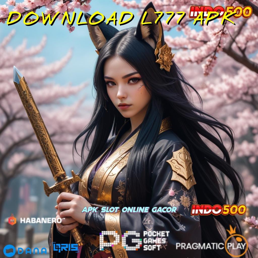 DOWNLOAD L777 APK 🔥 Dp Mandiri Idr 10 Aplikasi Slot Yang Bisa Menghasilkan Uang