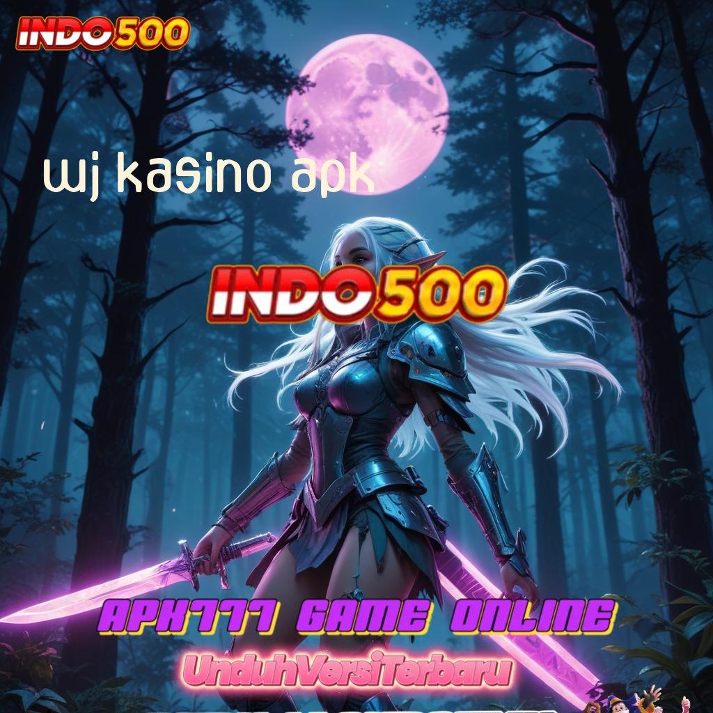 WJ KASINO APK ➰ Gunakan Infrastruktur Baru Untuk Spin Maksimal