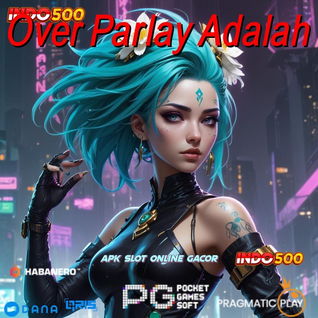 Over Parlay Adalah