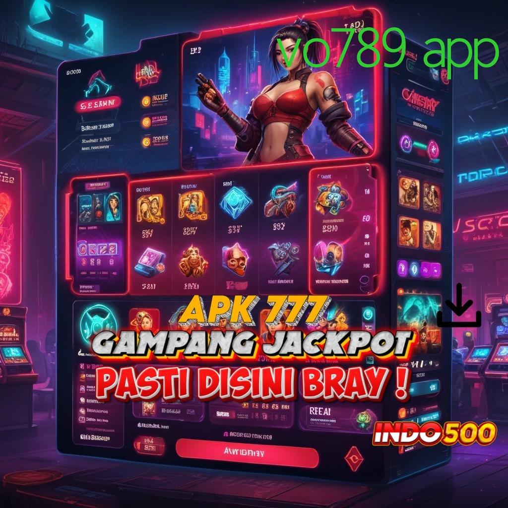 VO789 APP Portal Cadangan APK Slot Idr 777 2025 yang Spektakuler