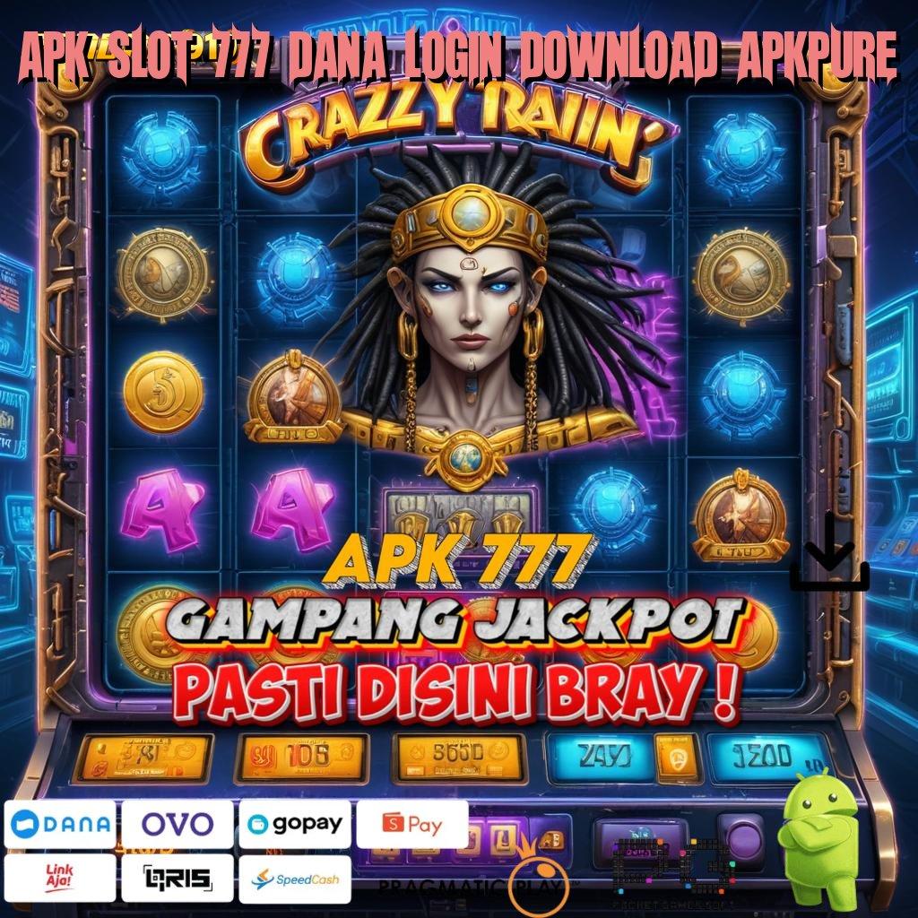 APK SLOT 777 DANA LOGIN DOWNLOAD APKPURE , Game Baru Menawarkan Rezeki Melimpah Otomatis