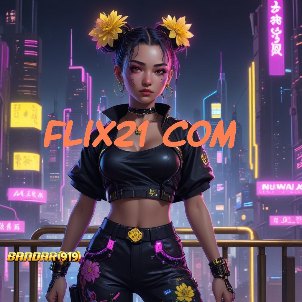 FLIX21 COM ✧ membantu proses mudah cepat dan terbiasa