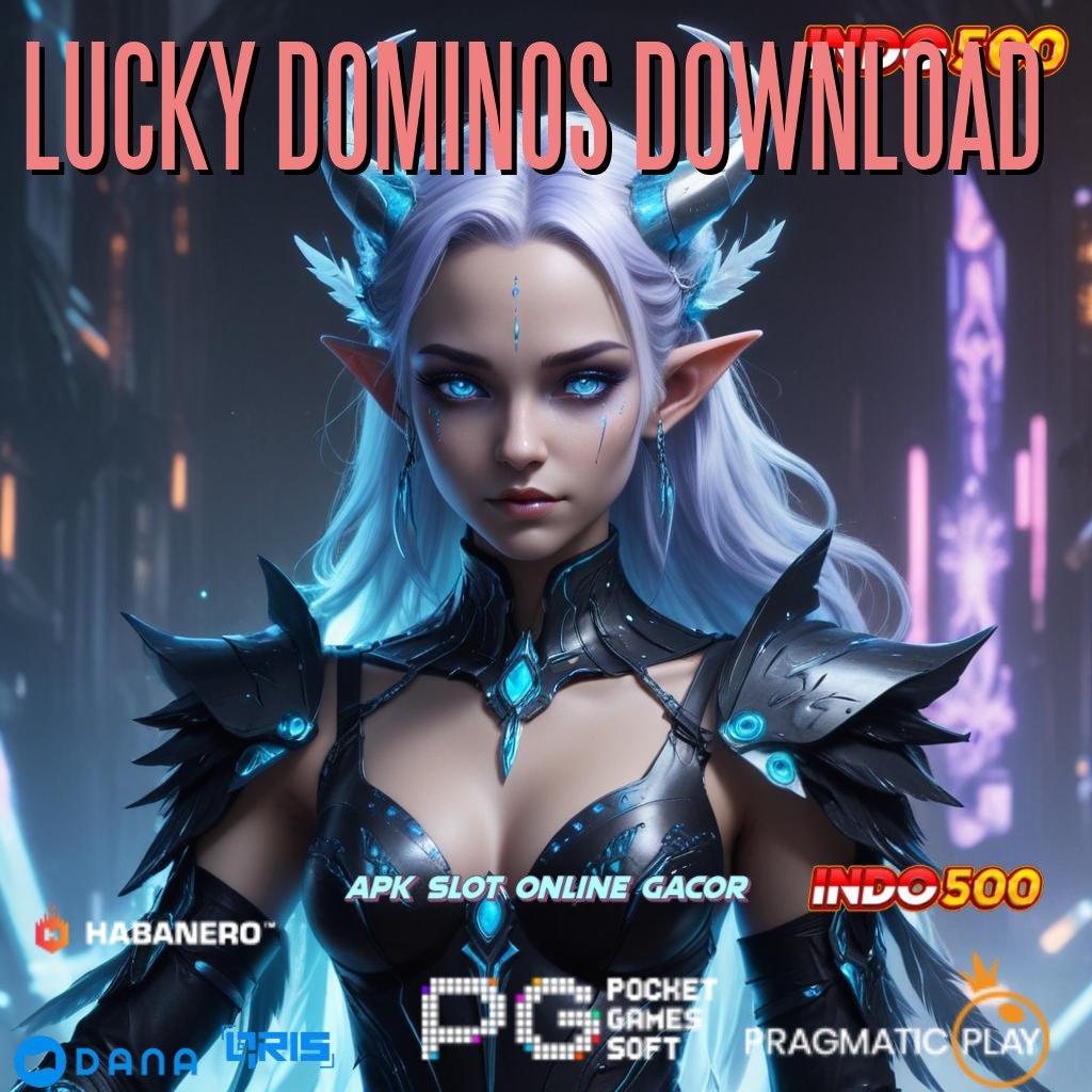 LUCKY DOMINOS DOWNLOAD Game Baru Dengan RTP Tertinggi Hari Ini