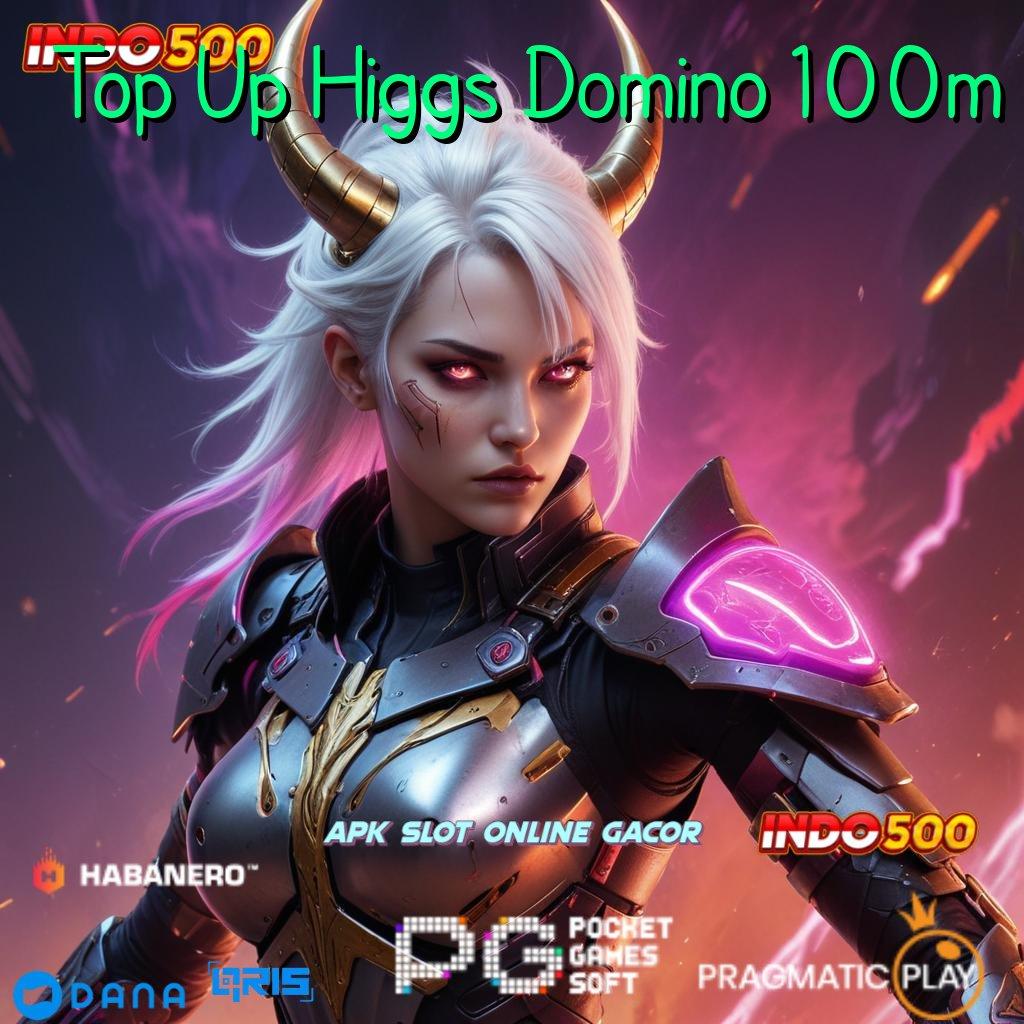 Top Up Higgs Domino 100m