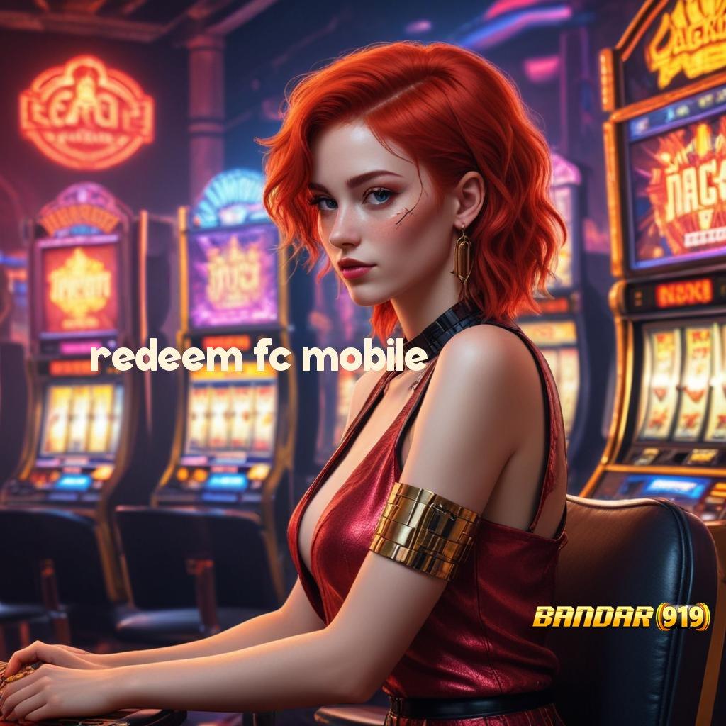 REDEEM FC MOBILE ➰ Garansi Penarikan Dana Dengan Proses Efektif