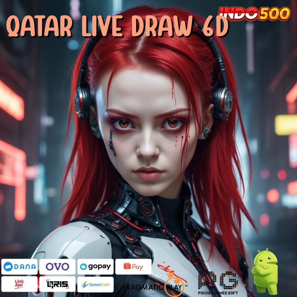 QATAR LIVE DRAW 6D Langsung Dapat Gak Ribet! APK Slot Idr 777 2025 yang Membangkitkan Semangat