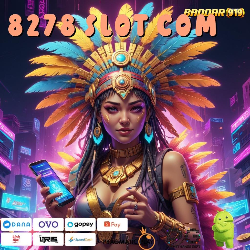 8278 SLOT COM : Pola Jackpot Tips Langsung Kaya