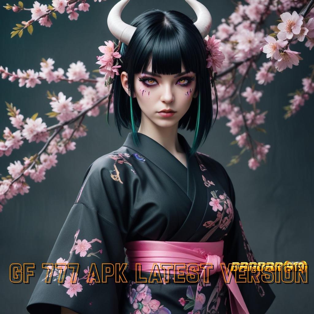 GF 777 APK LATEST VERSION ➽ Bonus APK Pembaruan 23