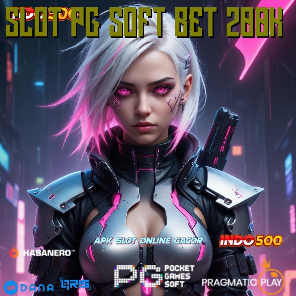 SLOT PG SOFT BET 200K | layanan pelanggan slot gacor malam ini