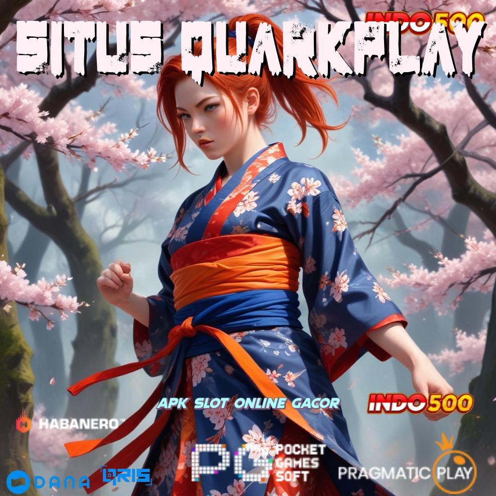 SITUS QUARKPLAY → Memperkuat Daya Tarik Slot Game Penghasil Uang Tunai