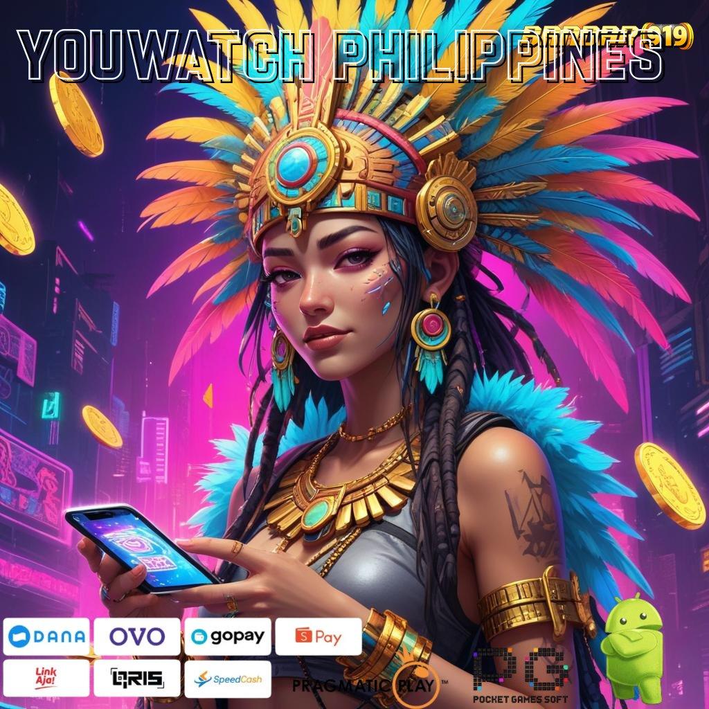 YOUWATCH PHILIPPINES # Download Apk Bonus Untung Maksimal