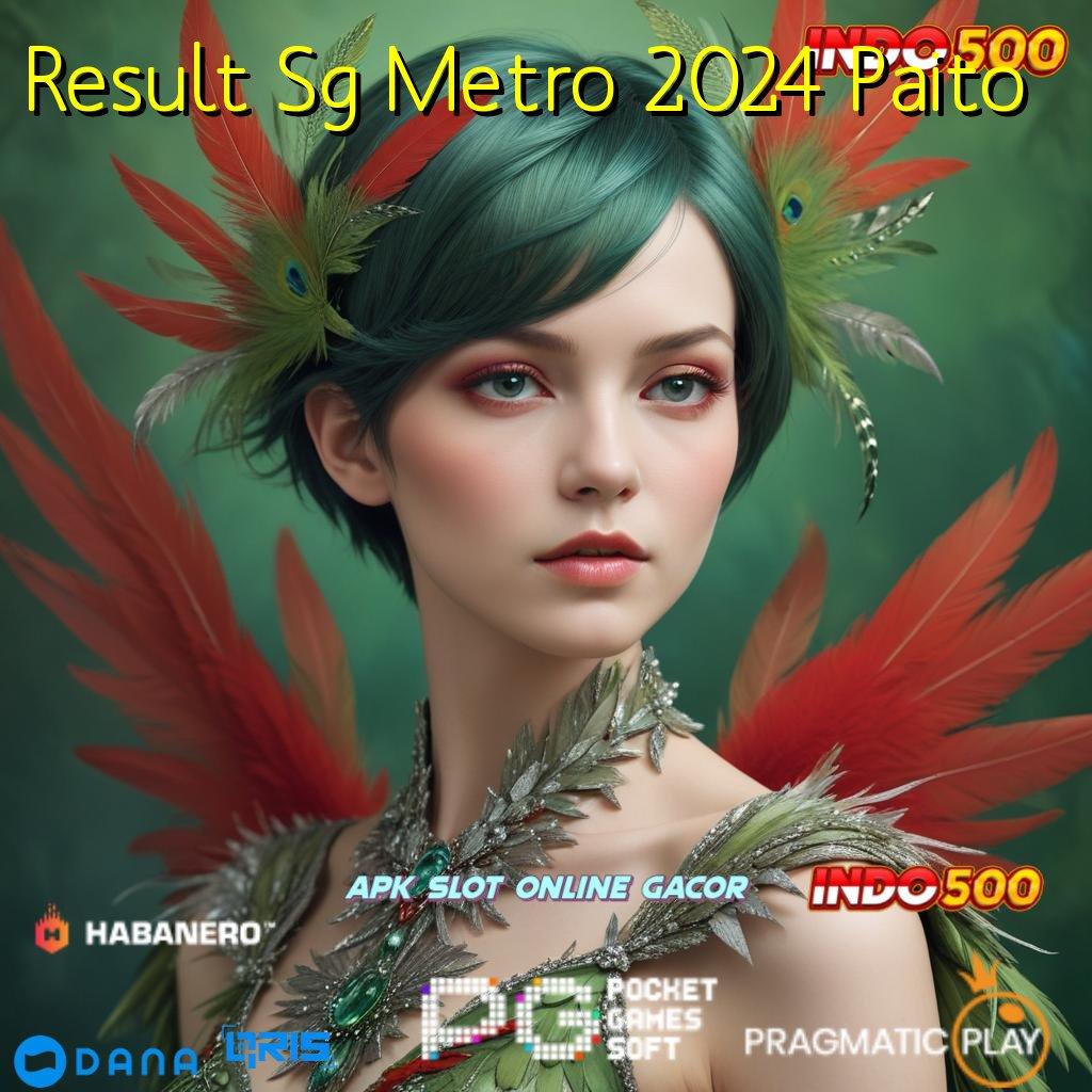 Result Sg Metro 2024 Paito