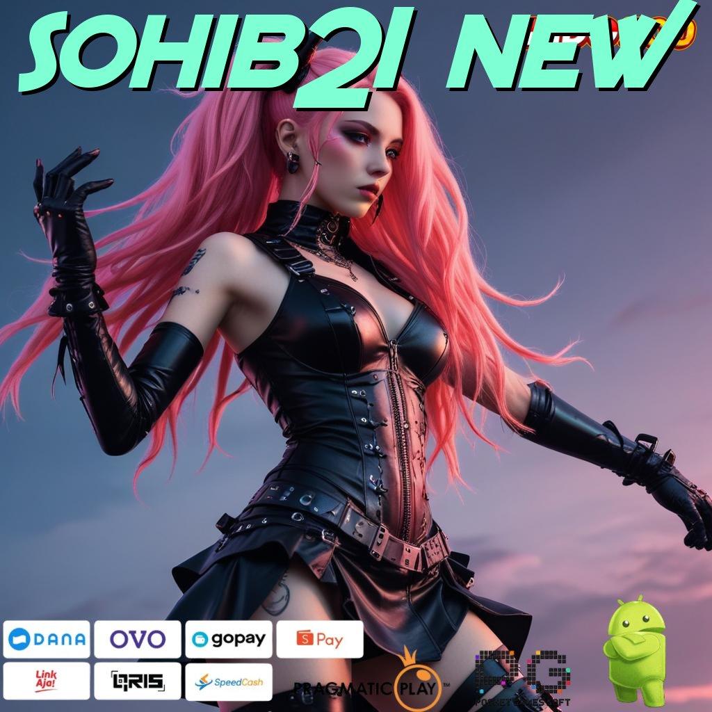 SOHIB21 NEW Pembaruan APK Event Bonus Gratis Tempat