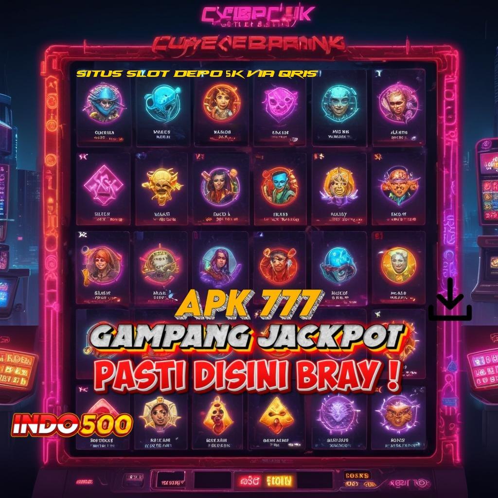 SITUS SLOT DEPO 5K VIA QRIS # Berlandaskan Kemandirian Login Terbaru Unduh Versi 2.988.44 Tahun Ini