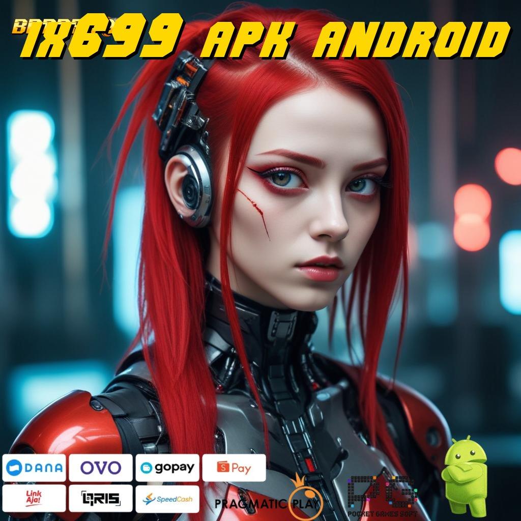 IX699 APK ANDROID , Di Mainkan Untuk Jalan Untuk Profit