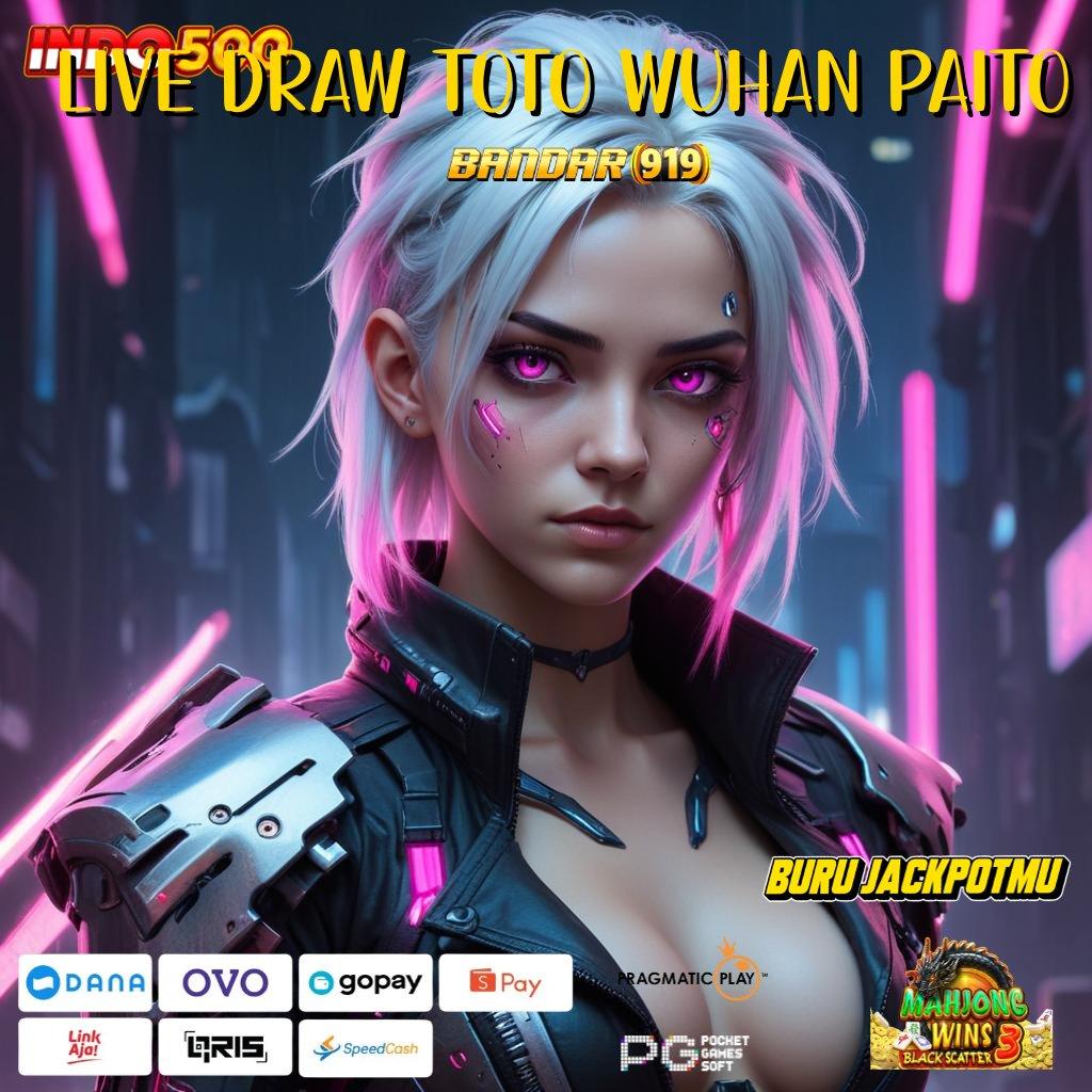 Live Draw Toto Wuhan Paito