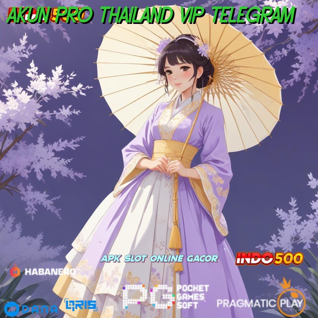 Akun Pro Thailand Vip Telegram