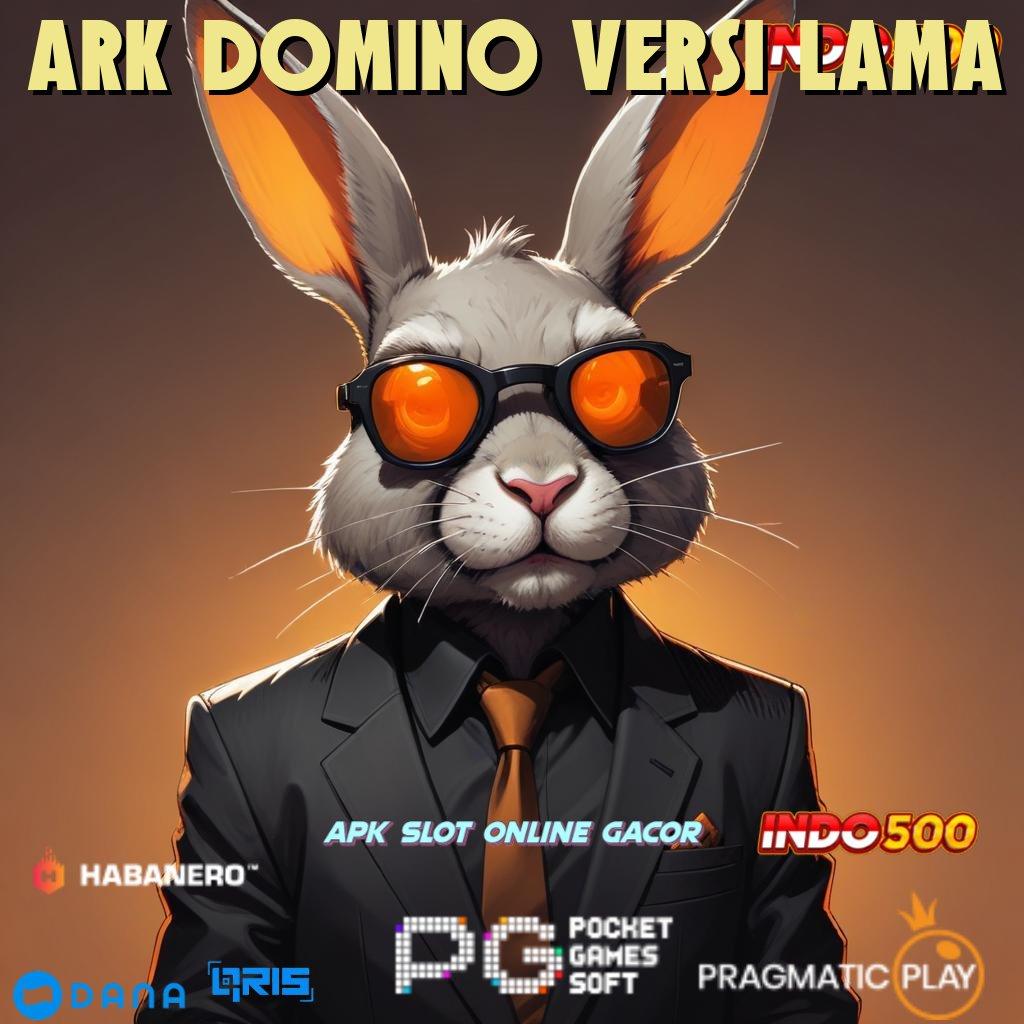 Ark Domino Versi Lama