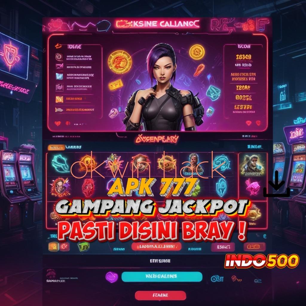 OKWIN HACK 🚀 Unduh Slot Baru Dengan Pendekatan Praktis