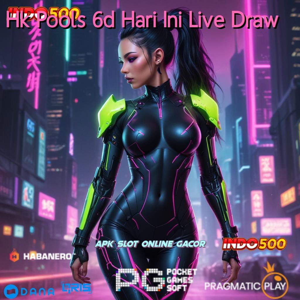 Hk Pools 6d Hari Ini Live Draw