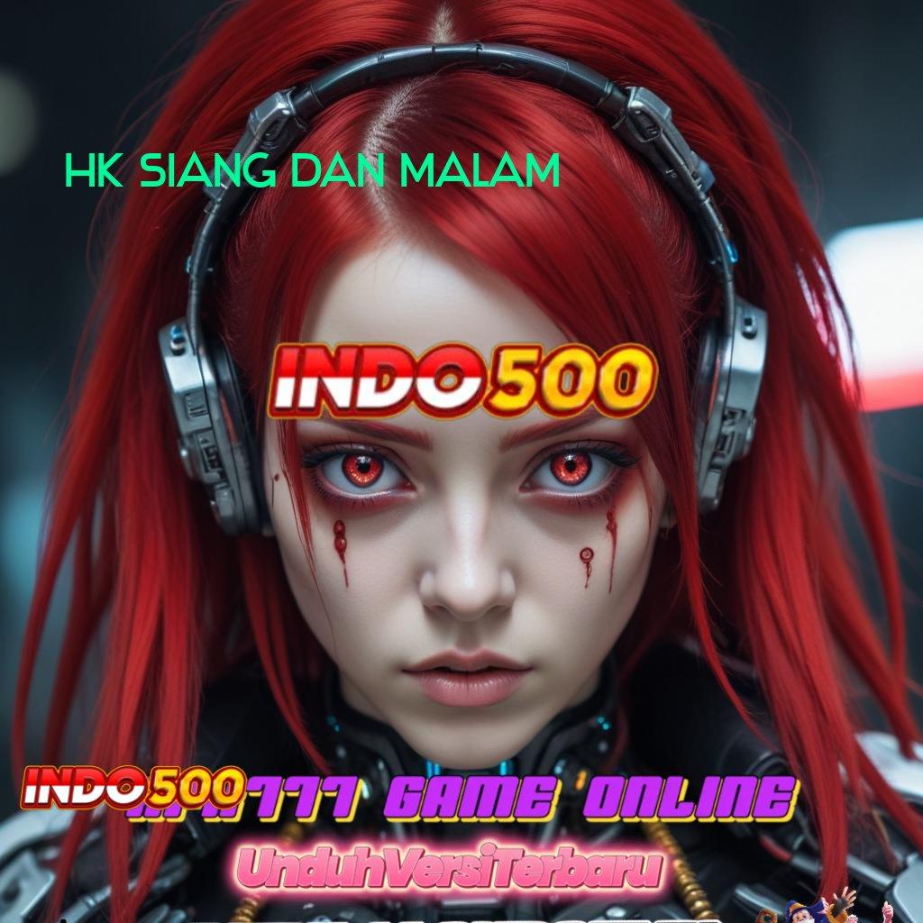 HK SIANG DAN MALAM ↪ Bertenaga Maksimal Mesin Slot Tanpa Batas