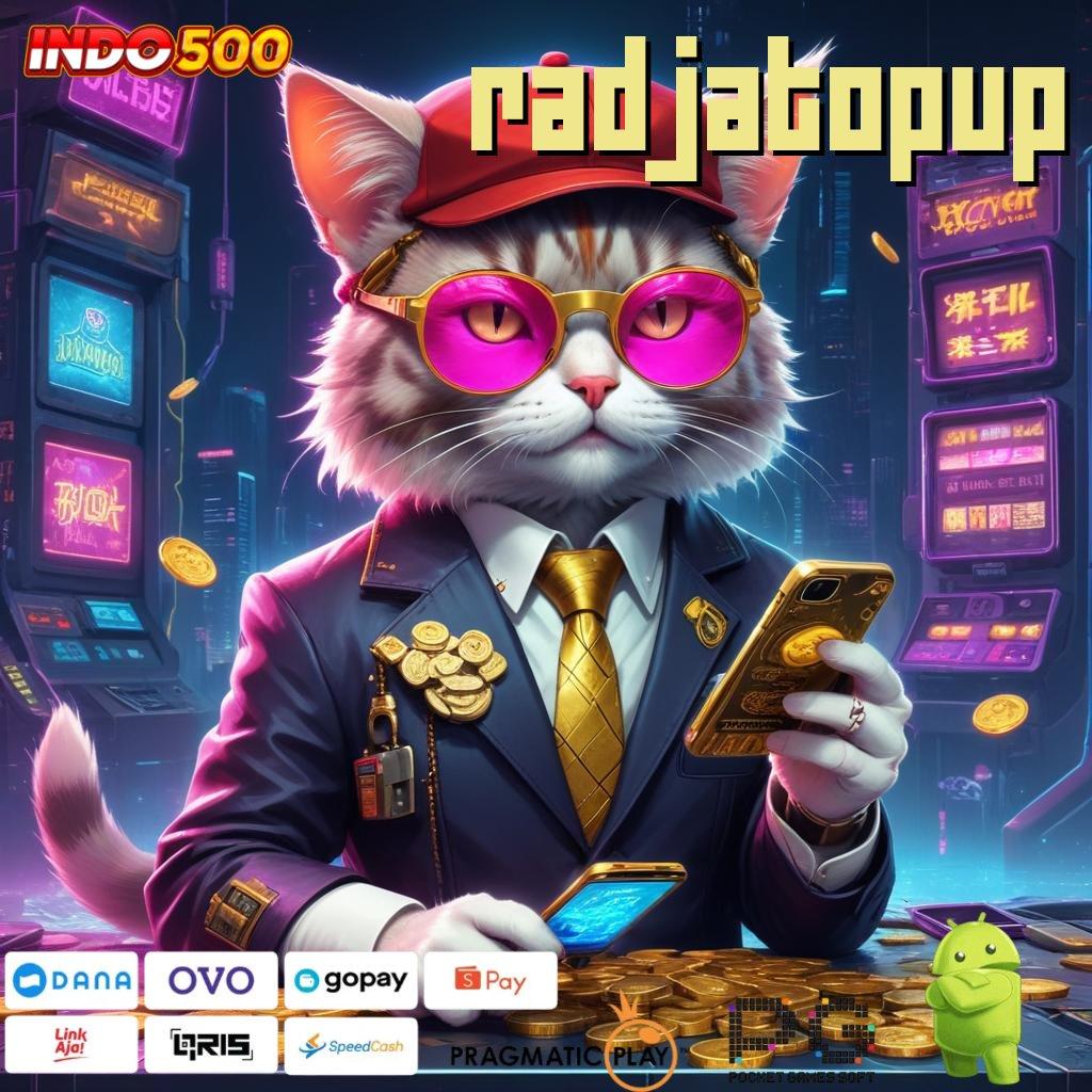 RADJATOPUP Event Android iOS Bonus Besar Sarana Operasional