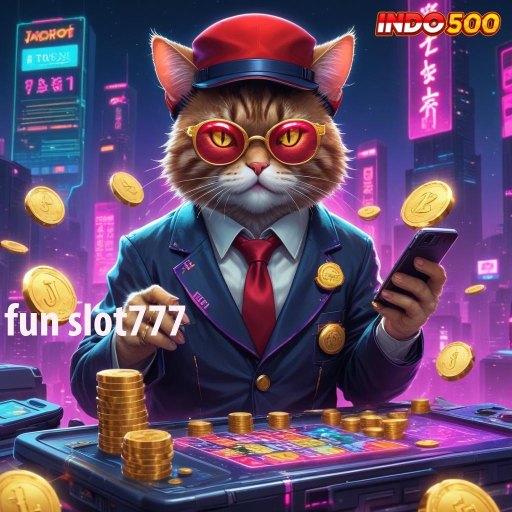 FUN SLOT777 , langsung sultan optimal kiriman kejutan