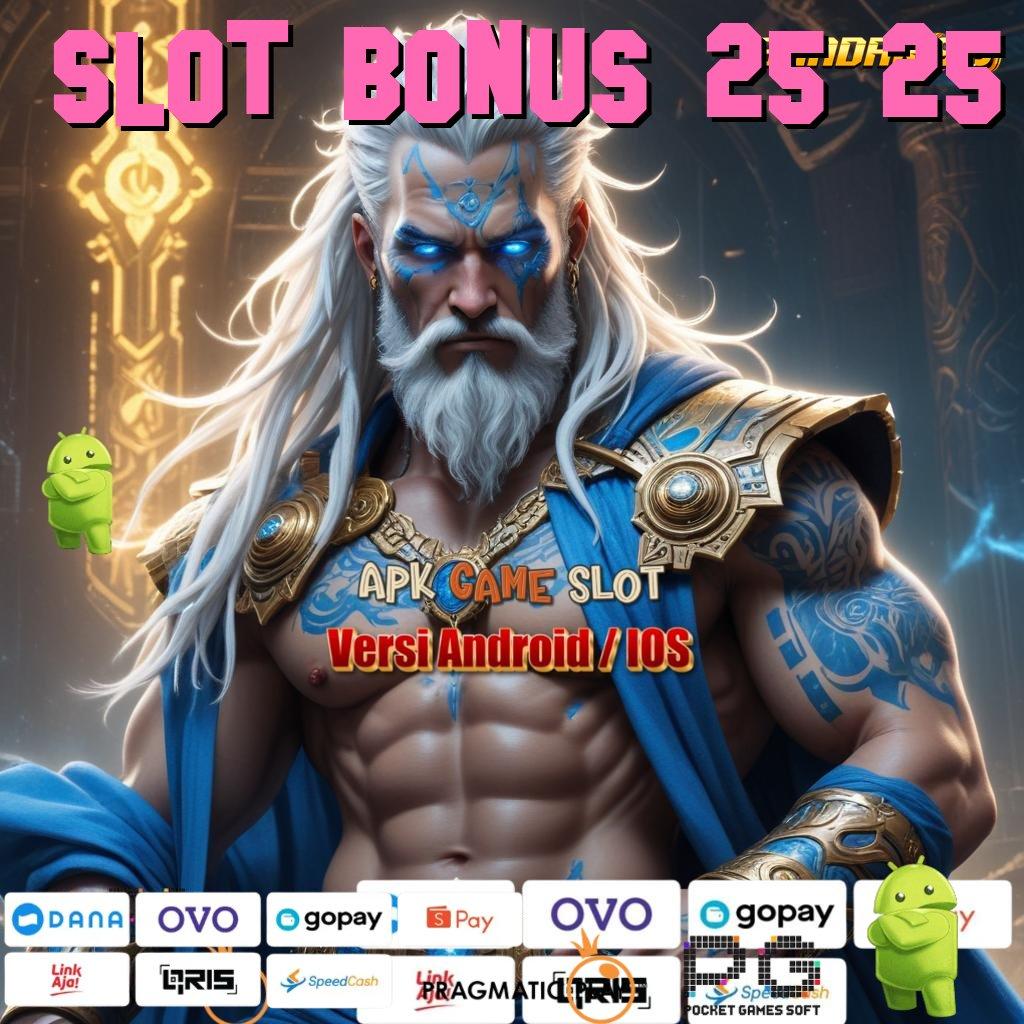 SLOT BONUS 25 25 : presentase menang tertinggi terus meningkat